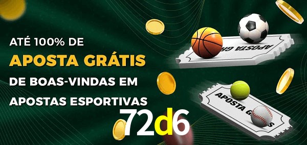 72d6 Ate 100% de Aposta Gratis